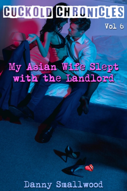 My Asian Wife Slept with the Landlord