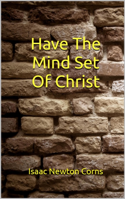 Have The Mind Set Of Christ