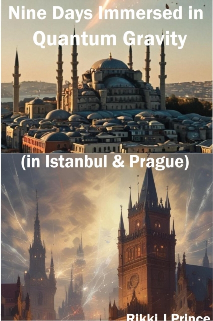 Nine Days Immersed in Quantum Gravity (in Istanbul & Prague)