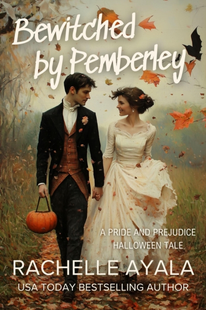 Bewitched by Pemberley: A Pride and Prejudice Halloween Tale