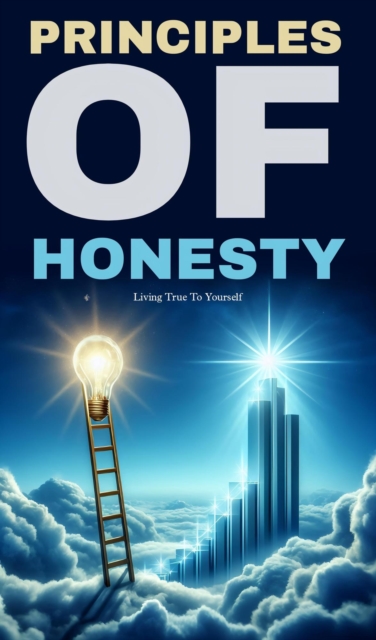 Principles of honesty: living true to yourself