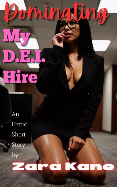 Dominating My D.E.I. Hire