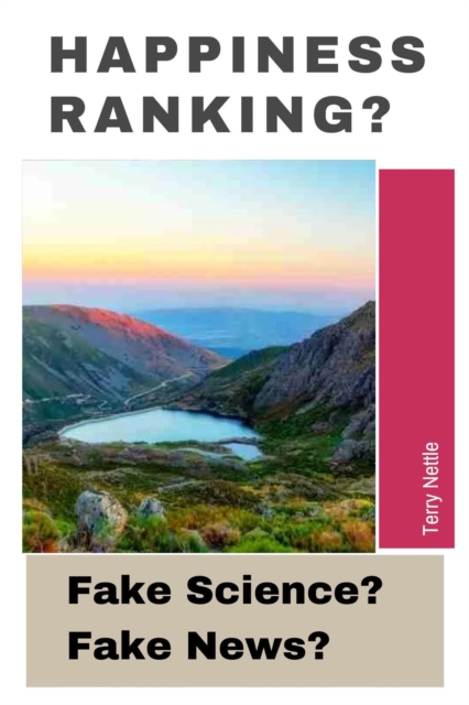 Happiness Ranking?: Fake Science? Fake News?