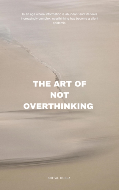 Art of Not Overthinking