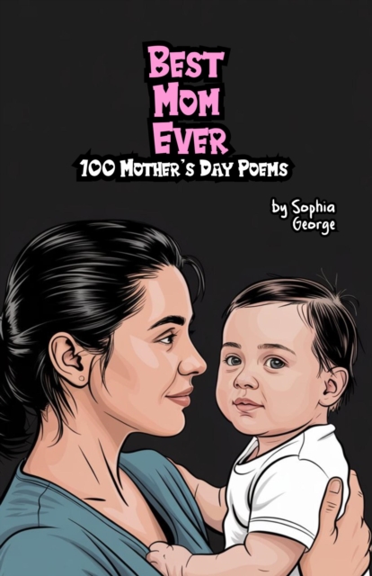 Best Mom Ever: 100 Mother's Day Poems
