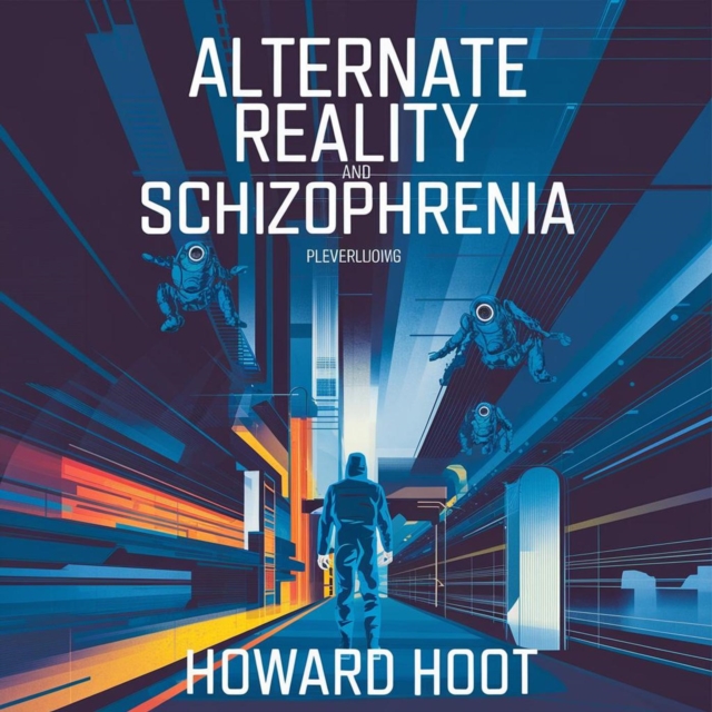 Alternate Reality and Schizophrenia