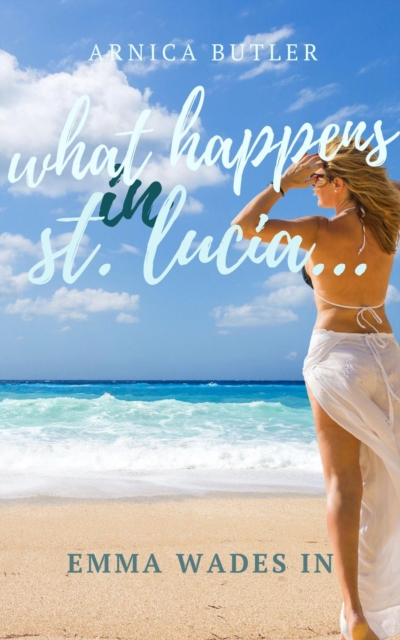 What Happens In St. Lucia... Emma Wades In