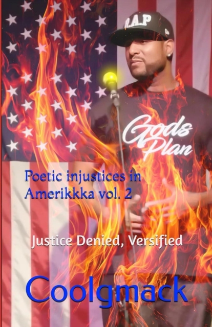 Poetic Injustices in AmeriKKKa vol.2  Justice Denied, Versified