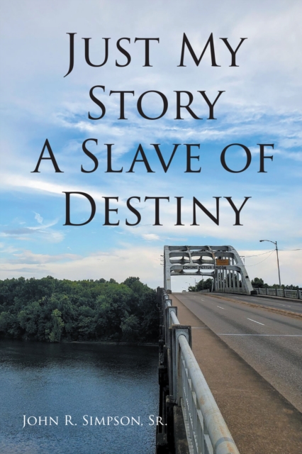 Just My Story A Slave of Destiny