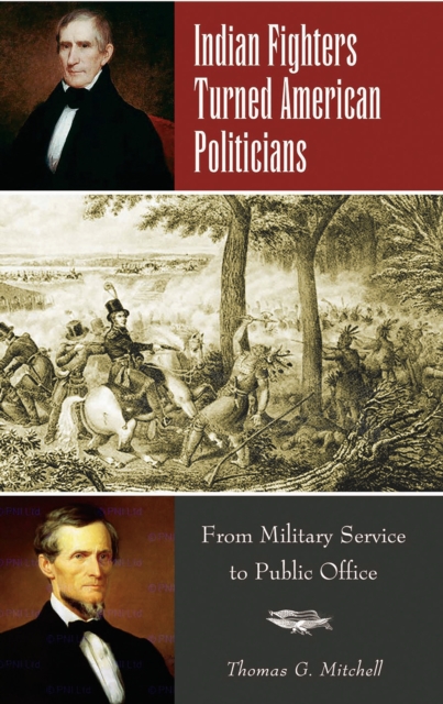 Indian Fighters Turned American Politicians