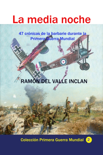 La media noche 47 cronicas de la barbarie durante la Primera Guerra Mundial
