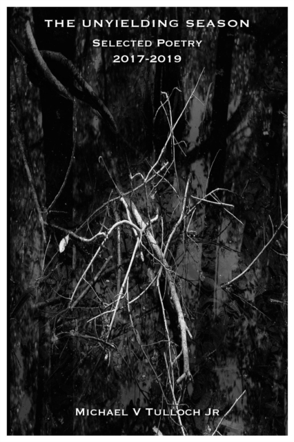 Unyielding Season: Selected Poetry 2017-2019