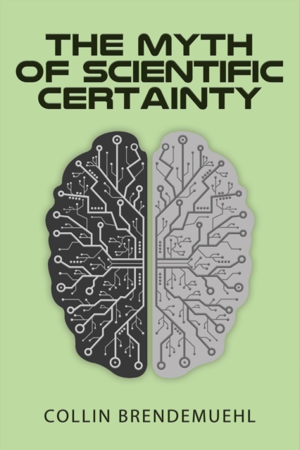 Myth of Scientific Certainty: Scientific Theory and Christian Engagement