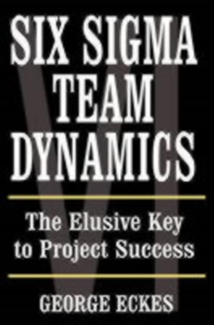 Six Sigma Team Dynamics