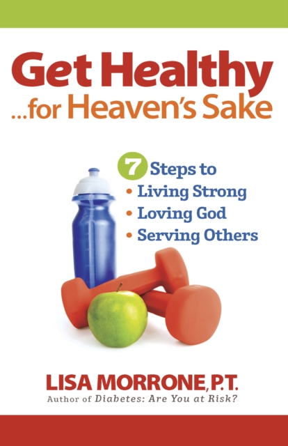 Get Healthy, for Heaven's Sake