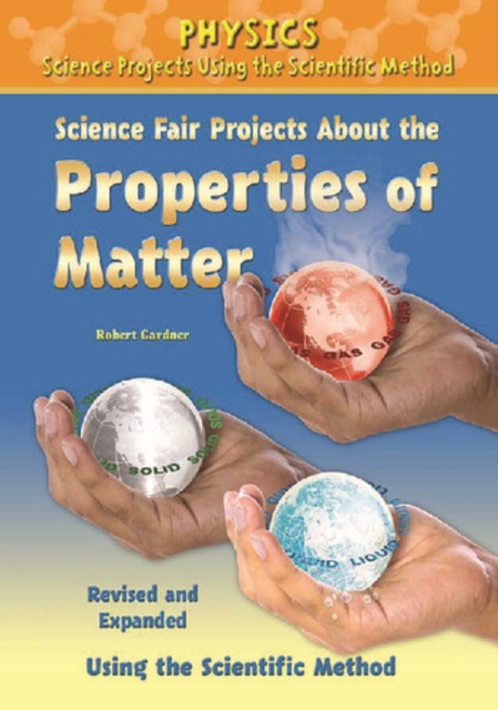 Science Fair Projects About the Properties of Matter, Using the Scientific Method