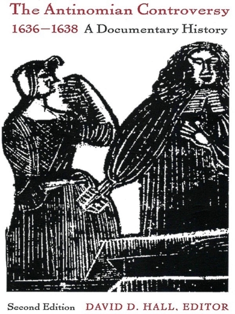 Antinomian Controversy, 1636-1638