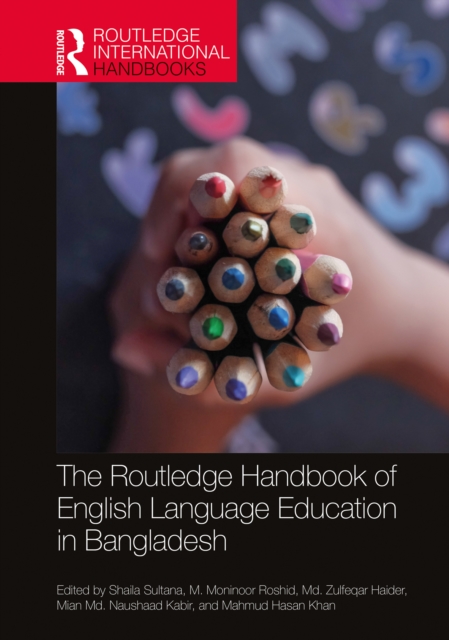 Routledge Handbook of English Language Education in Bangladesh