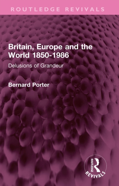 Britain, Europe and the World 1850-1986