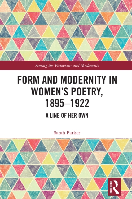 Form and Modernity in Women's Poetry, 1895-1922