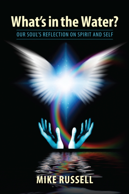 What's in the Water? Our Soul's Reflection on Spirit and Self
