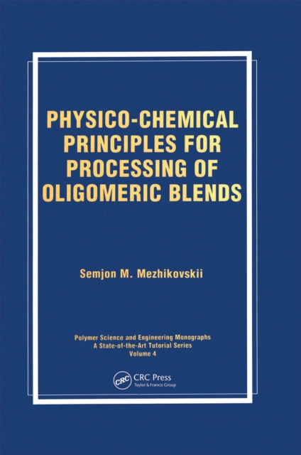 Physico-Chemical Principles for Processing of Oligomeric Blends