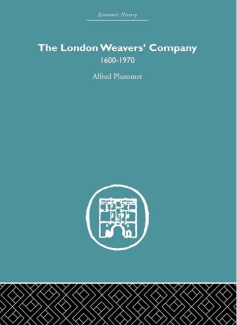 London Weaver's Company 1600 - 1970
