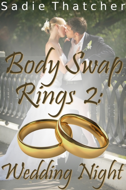 Body Swap Rings 2: Wedding Night (Gender Transformation Erotica)