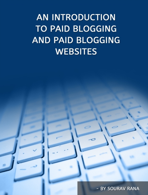 Introduction to Paid Blogging and Paid Blogging Websites