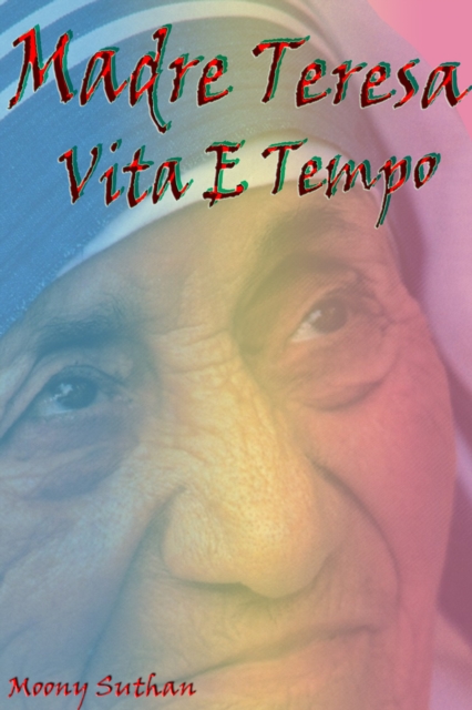 Madre Teresa Vita E Tempo