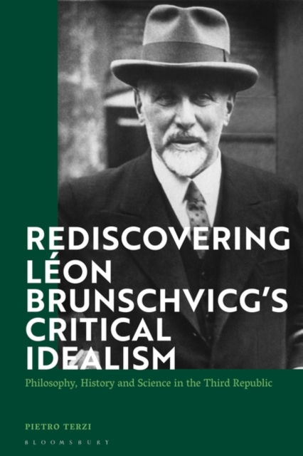 Rediscovering L on Brunschvicg s Critical Idealism