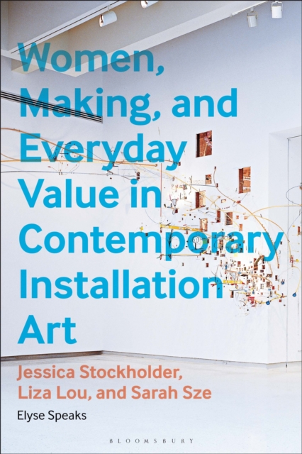 Women, Making, and Everyday Value in Contemporary Installation Art