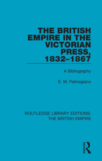 British Empire in the Victorian Press, 1832-1867