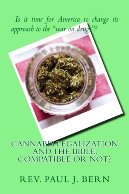 Cannabis Legalization and the Bible: Compatible Or Not?