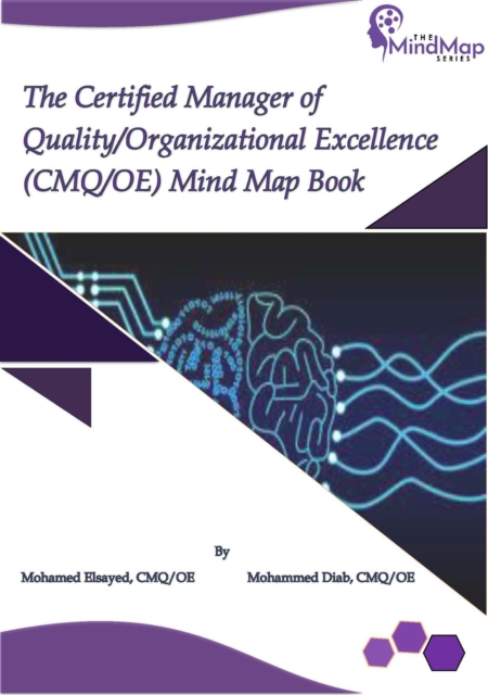 Certified Manager of Quality/Organizational Excellence (CMQ/OE) Mind Map Book