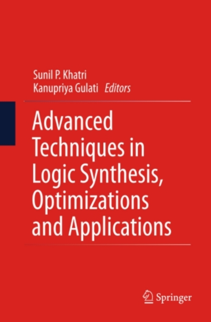 Advanced Techniques in Logic Synthesis, Optimizations and Applications