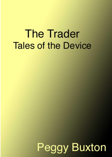 Trader, Tales of the Device