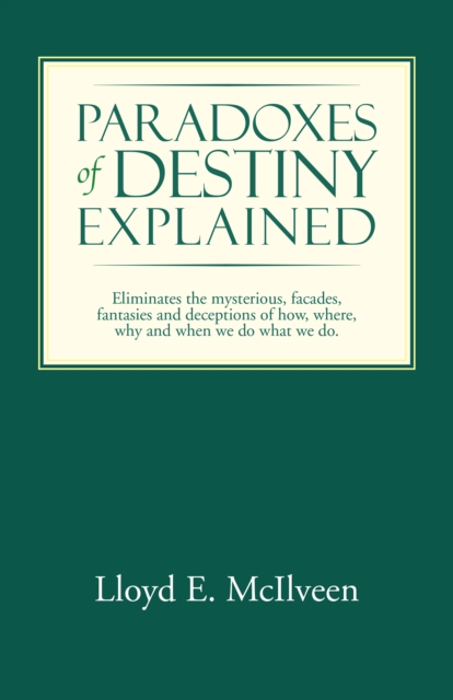 Paradoxes of Destiny Explained