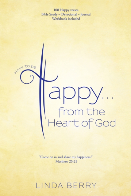 How to Be Happy...From the Heart of God