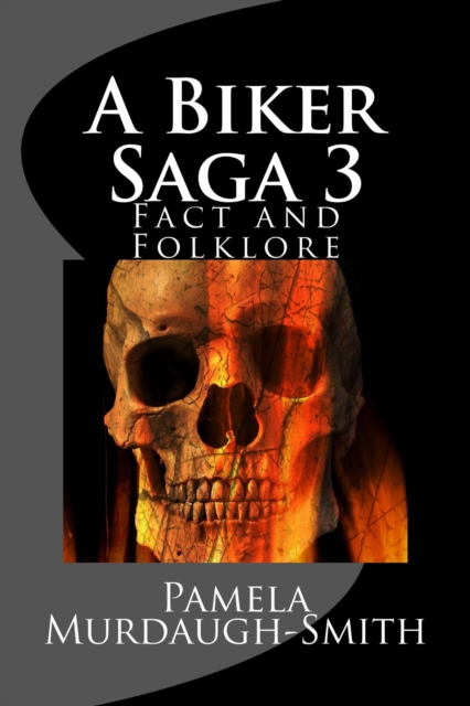Biker Saga 3, Fact and Folklore