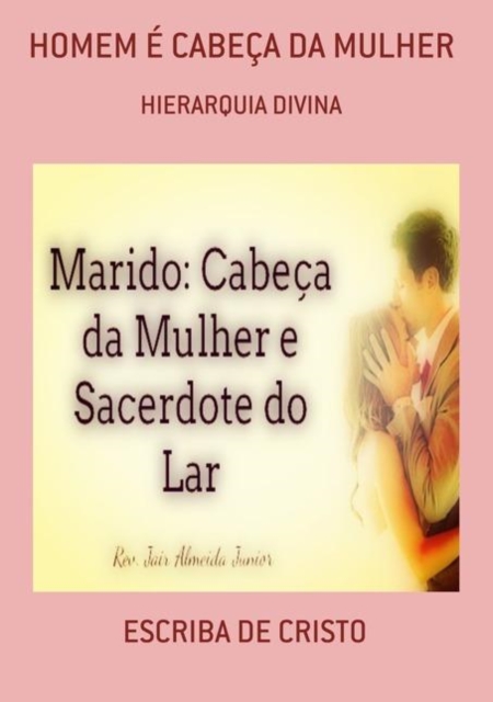 HOMEM É CABEÇA DA MULHER