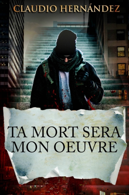 Ta mort sera mon oeuvre