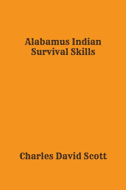 Alabamus Indian Survival Skills