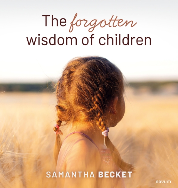 forgotten wisdom of children