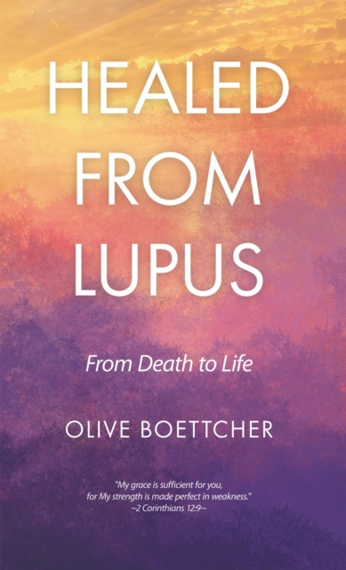 Healed from Lupus: From Death to Life