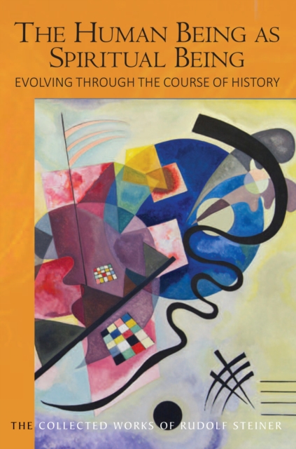 Human Being as Spiritual Being Evolving through the Course of History