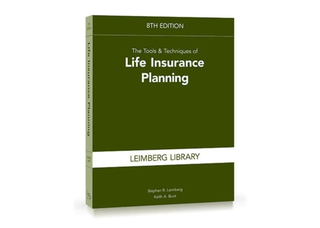 Tools & Techniques of Life Insurance Planning, 8th Edition