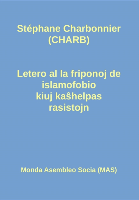 Letero al la friponoj de islamofobio kiuj kaŝhelpas rasistojn
