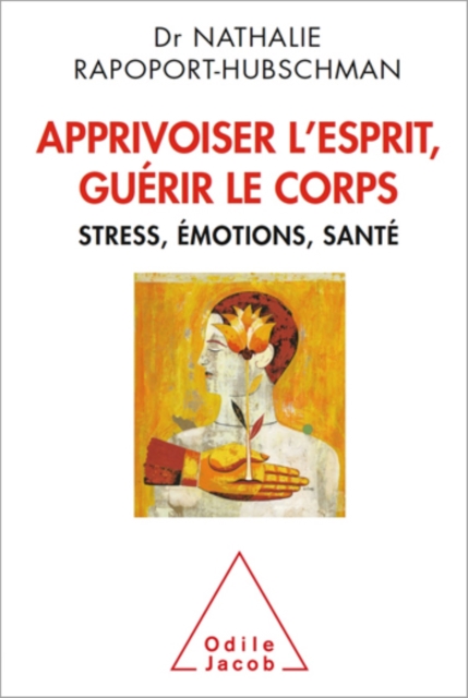 Apprivoiser l’esprit, guérir le corps