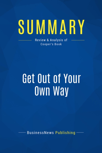 Summary: Get Out of Your Own Way